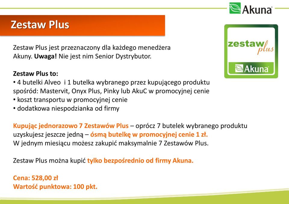 transportu w promocyjnej cenie dodatkowa niespodzianka od firmy Kupując jednorazowo 7 Zestawów Plus oprócz 7 butelek wybranego produktu uzyskujesz jeszcze