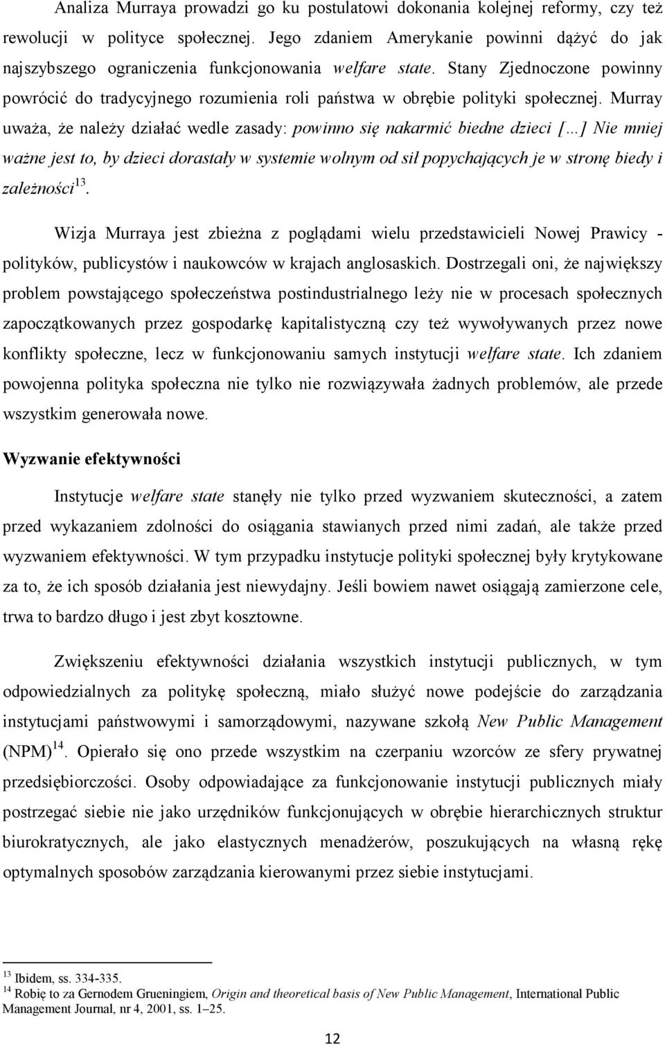 Stany Zjednoczone powinny powrócić do tradycyjnego rozumienia roli państwa w obrębie polityki społecznej.