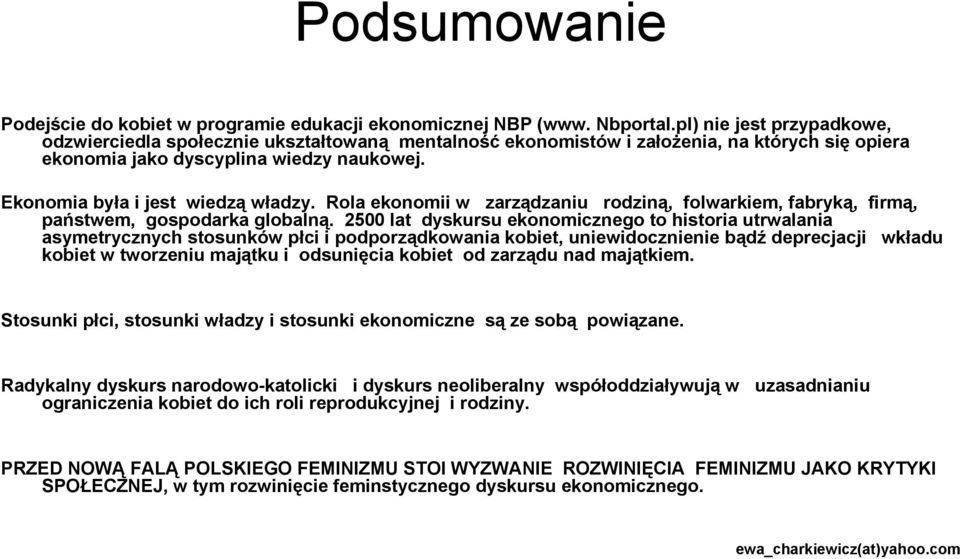 Rola ekonomii w zarządzaniu rodziną, folwarkiem, fabryką, firmą, państwem, gospodarka globalną.