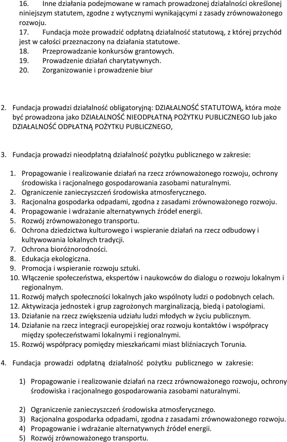 Prowadzenie działań charytatywnych. 20. Zorganizowanie i prowadzenie biur 2.