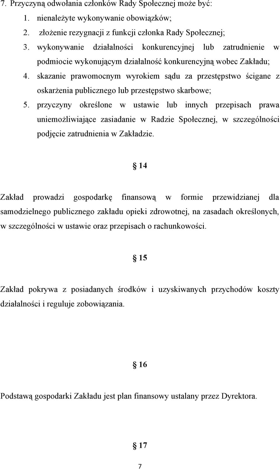 skazanie prawomocnym wyrokiem sądu za przestępstwo ścigane z oskarŝenia publicznego lub przestępstwo skarbowe; 5.