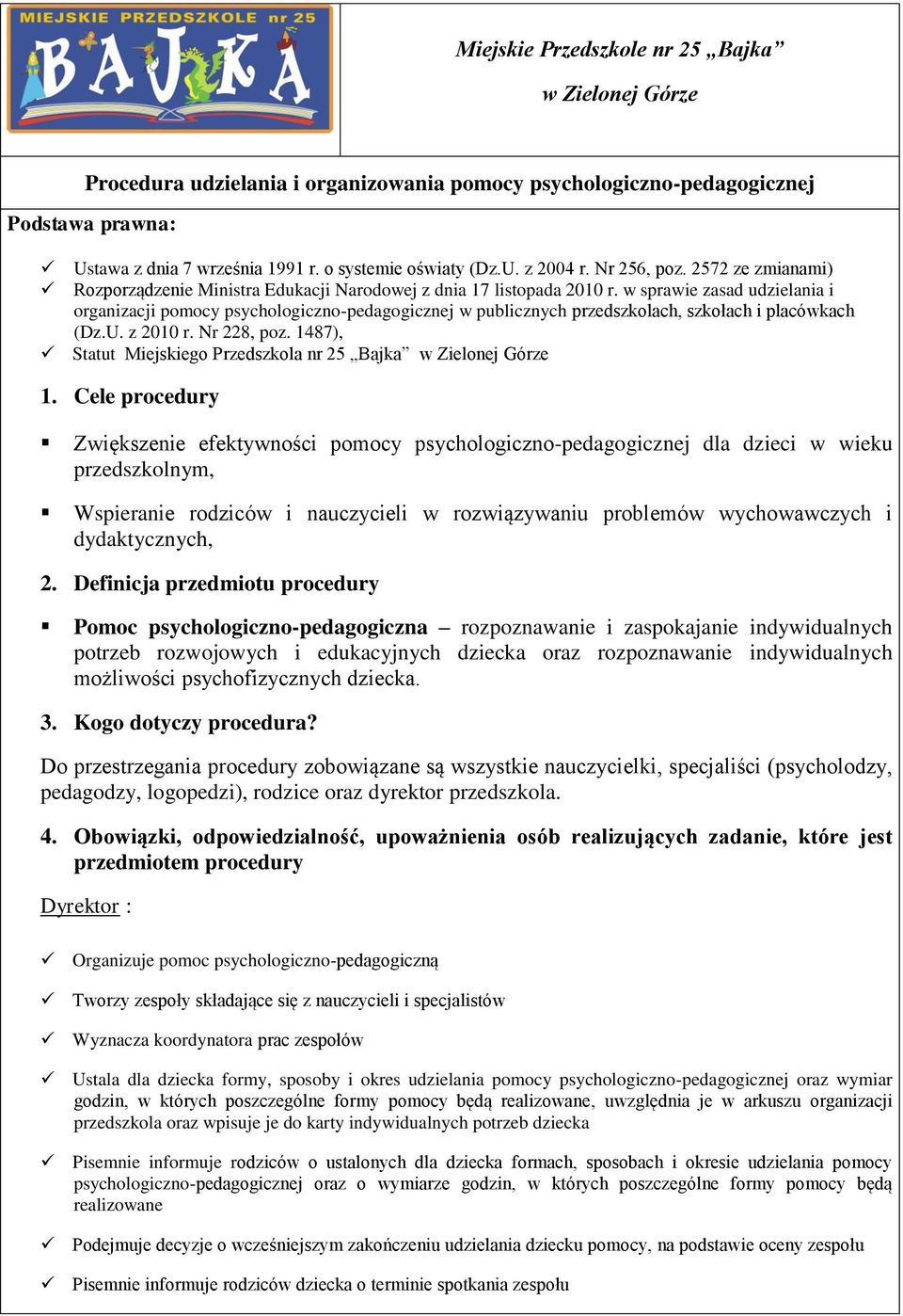 w sprawie zasad udzielania i organizacji pomocy psychologiczno-pedagogicznej w publicznych przedszkolach, szkołach i placówkach (Dz.U. z 2010 r. Nr 228, poz.