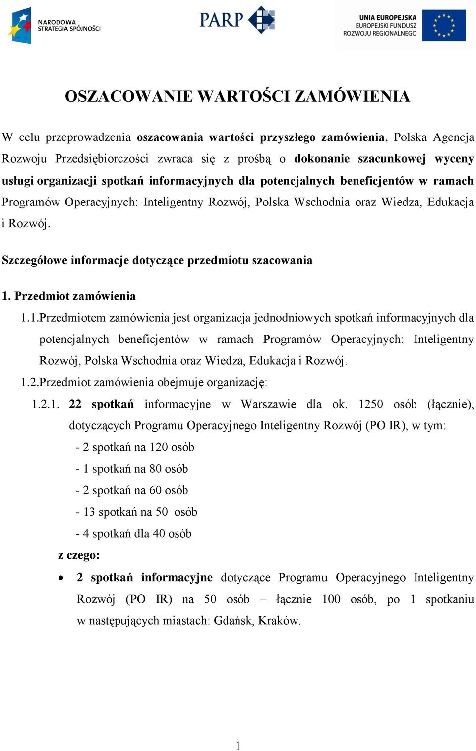 Szczegółowe informacje dotyczące przedmiotu szacowania 1.