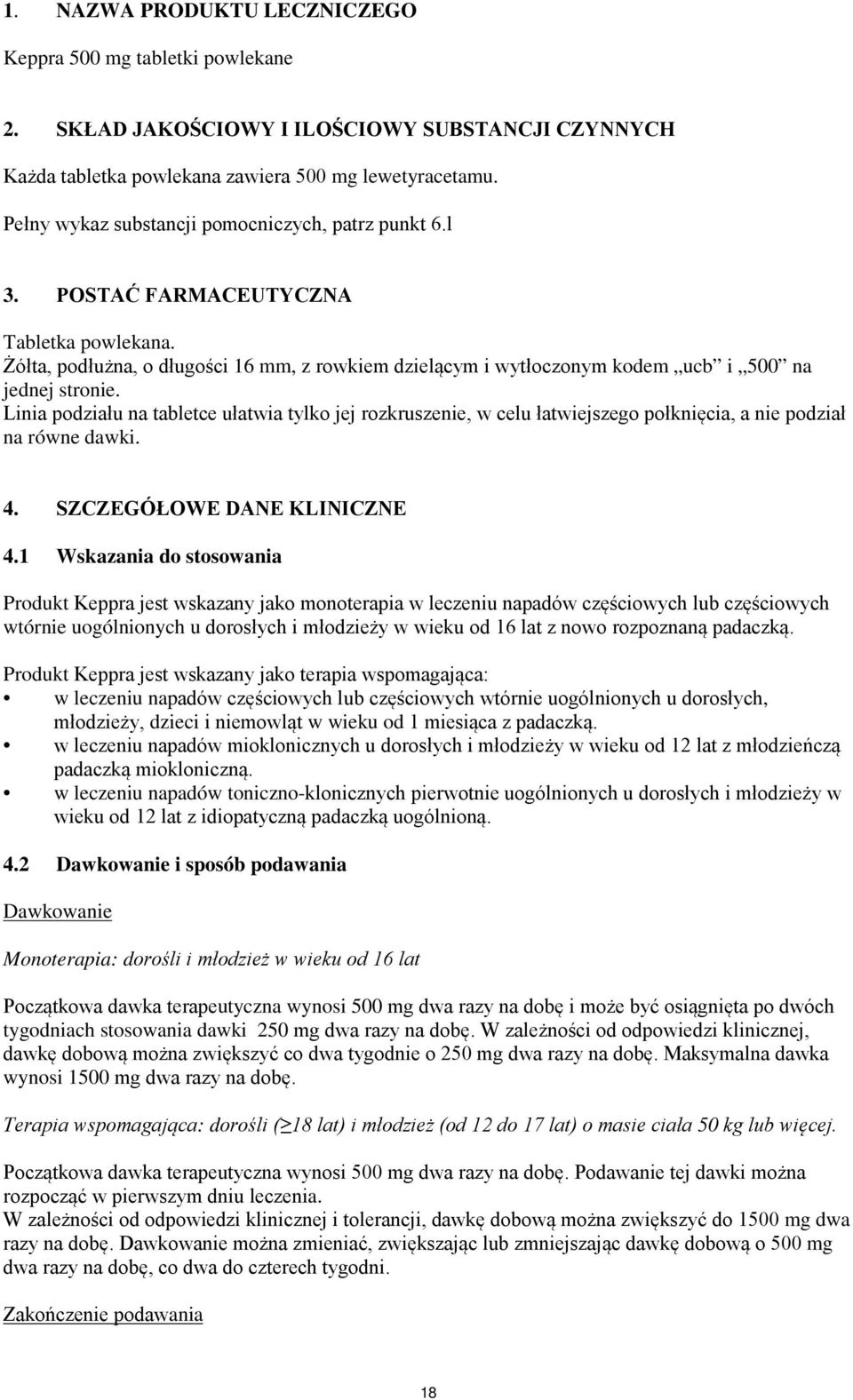 Żółta, podłużna, o długości 16 mm, z rowkiem dzielącym i wytłoczonym kodem ucb i 500 na jednej stronie.