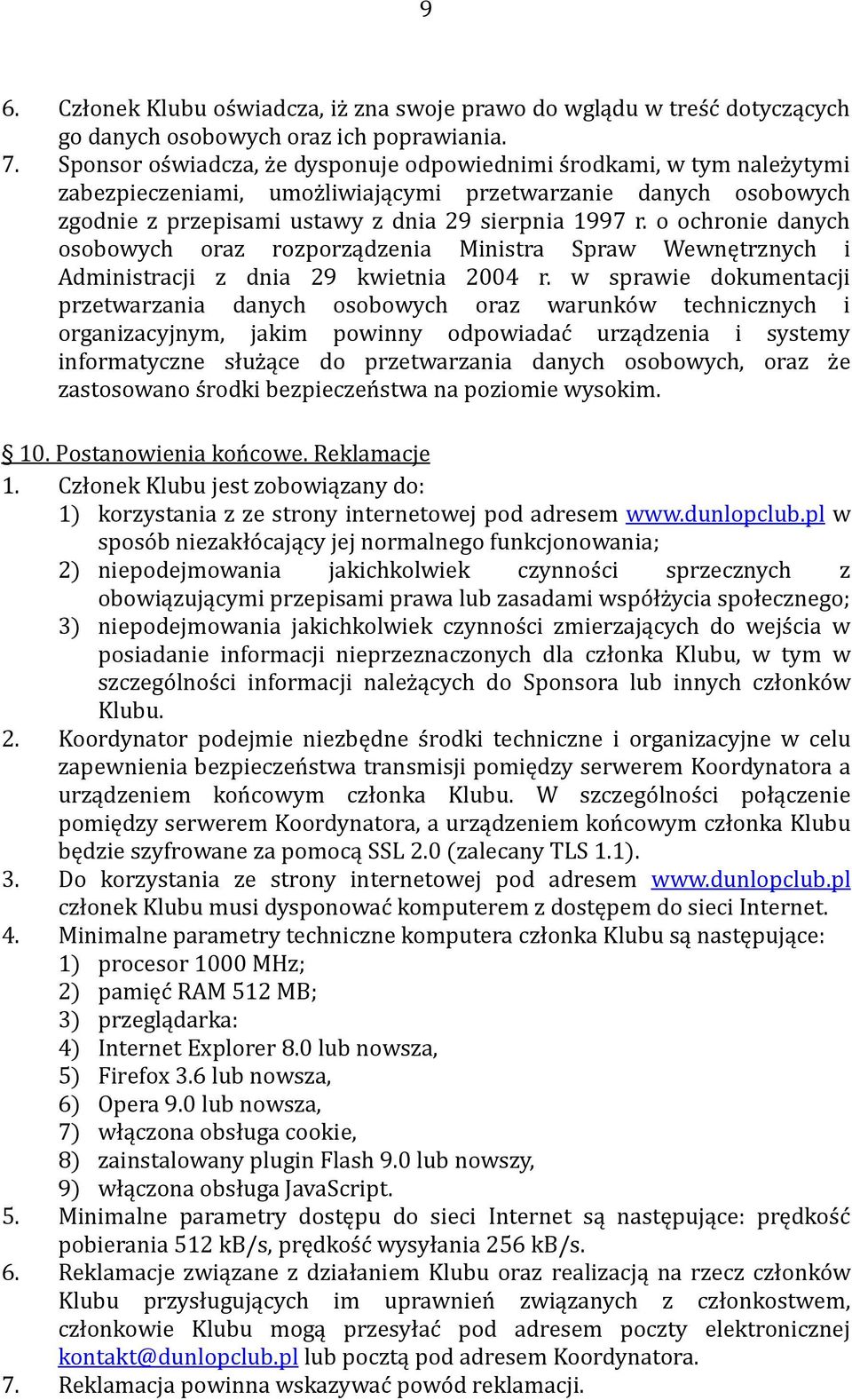 o ochronie danych osobowych oraz rozporządzenia Ministra Spraw Wewnętrznych i Administracji z dnia 29 kwietnia 2004 r.