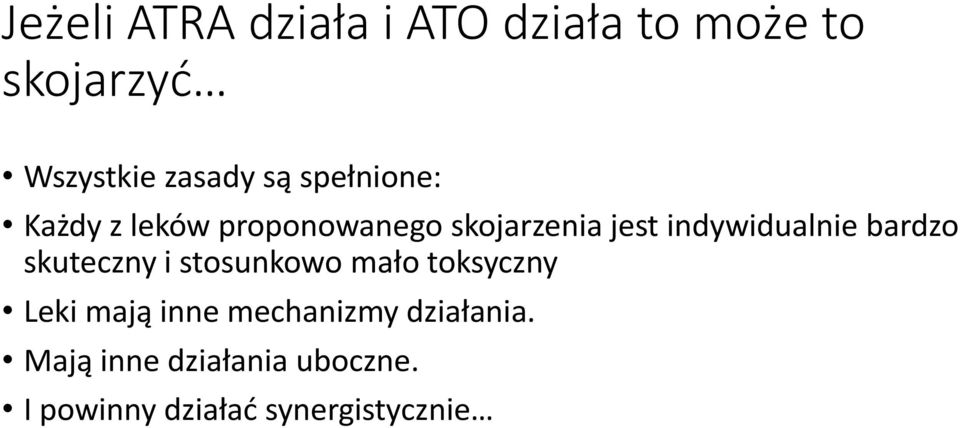 indywidualnie bardzo skuteczny i stosunkowo mało toksyczny Leki mają