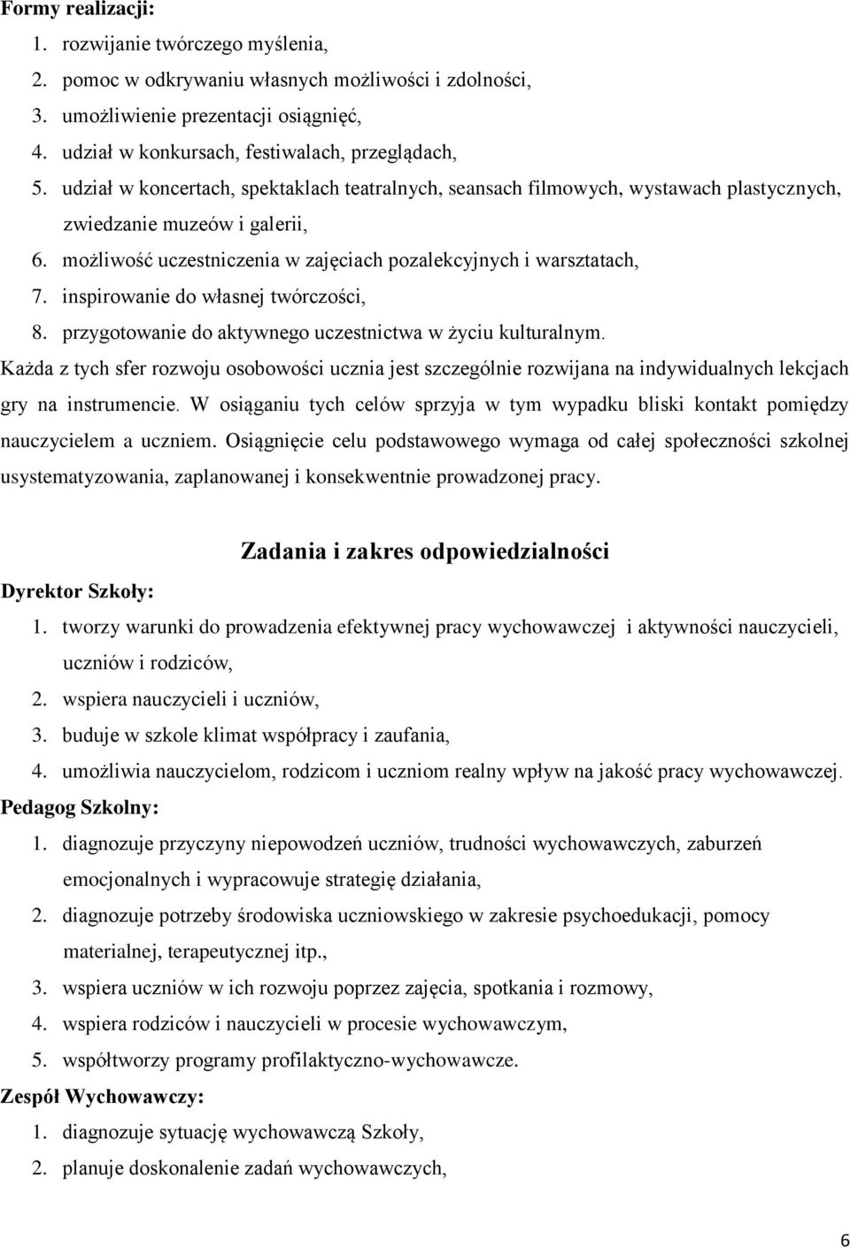 inspirowanie do własnej twórczości, 8. przygotowanie do aktywnego uczestnictwa w życiu kulturalnym.