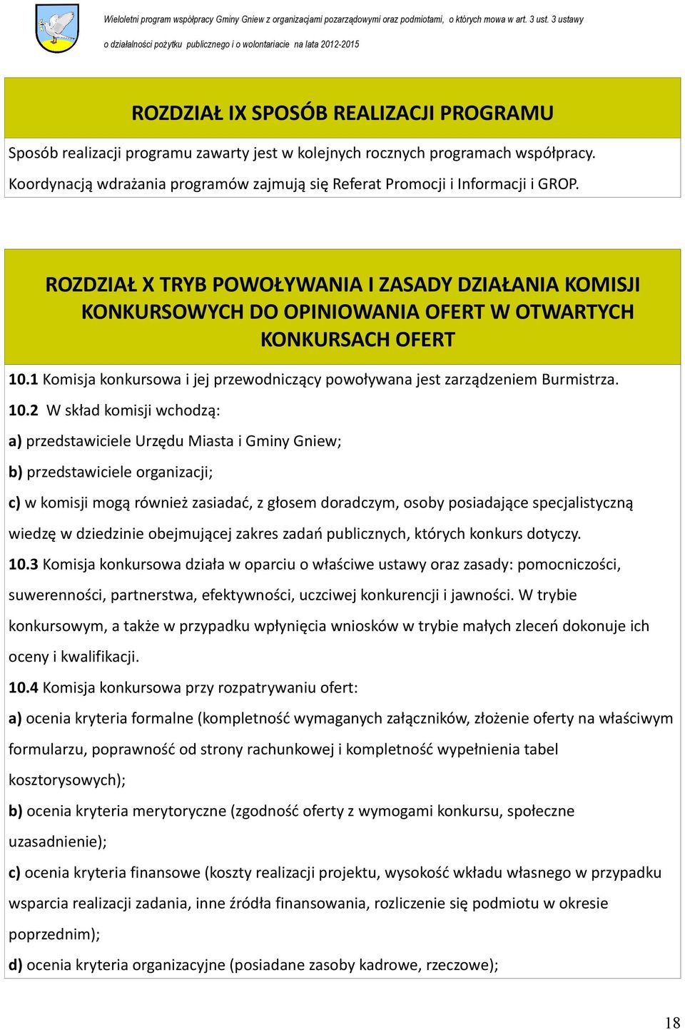 ROZDZIAŁ X TRYB POWOŁYWANIA I ZASADY DZIAŁANIA KOMISJI KONKURSOWYCH DO OPINIOWANIA OFERT W OTWARTYCH KONKURSACH OFERT 10.