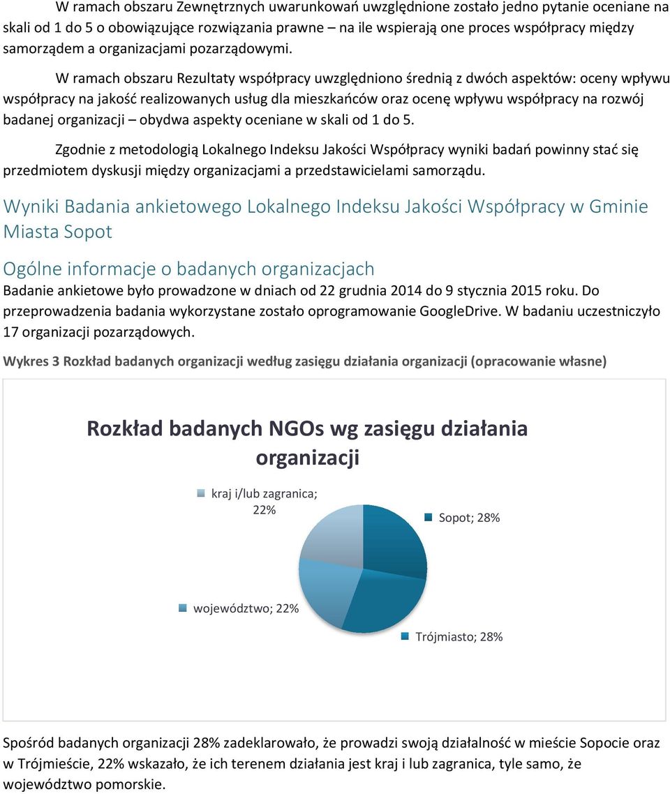 W ramach obszaru Rezultaty współpracy uwzględniono średnią z dwóch aspektów: oceny wpływu współpracy na jakość realizowanych usług dla mieszkańców oraz ocenę wpływu współpracy na rozwój badanej