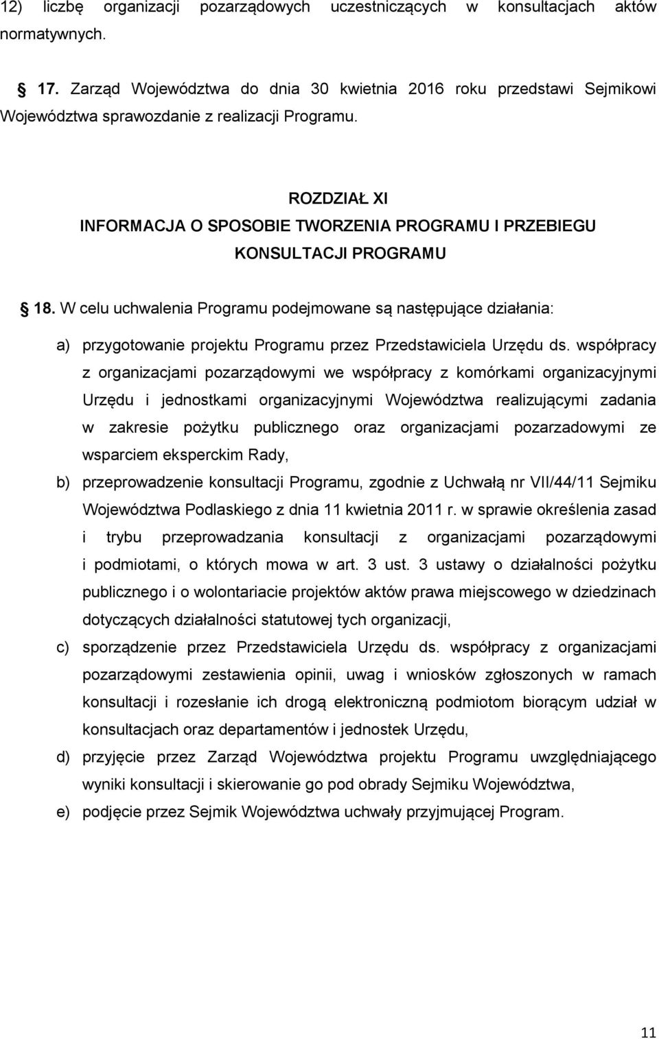 ROZDZIAŁ XI INFORMACJA O SPOSOBIE TWORZENIA PROGRAMU I PRZEBIEGU KONSULTACJI PROGRAMU 18.