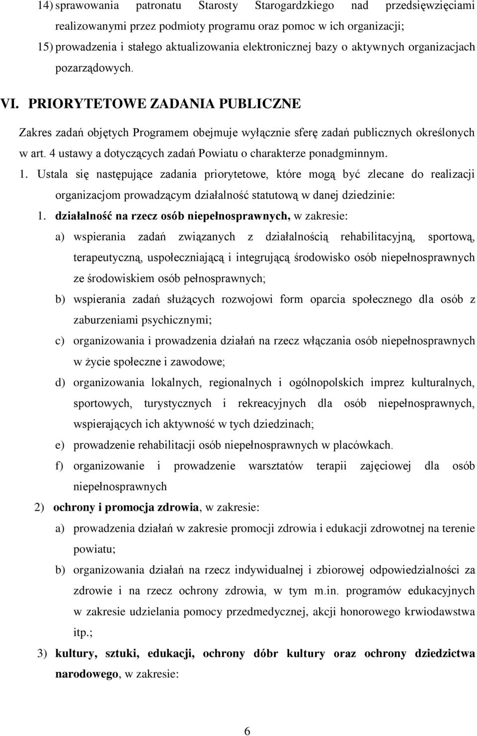 4 ustawy a dotyczących zadań Powiatu o charakterze ponadgminnym. 1.