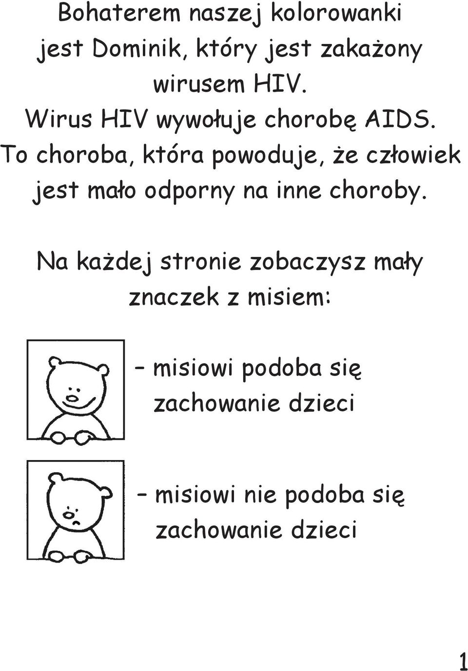 To choroba, która powoduje, że człowiek jest mało odporny na inne choroby.