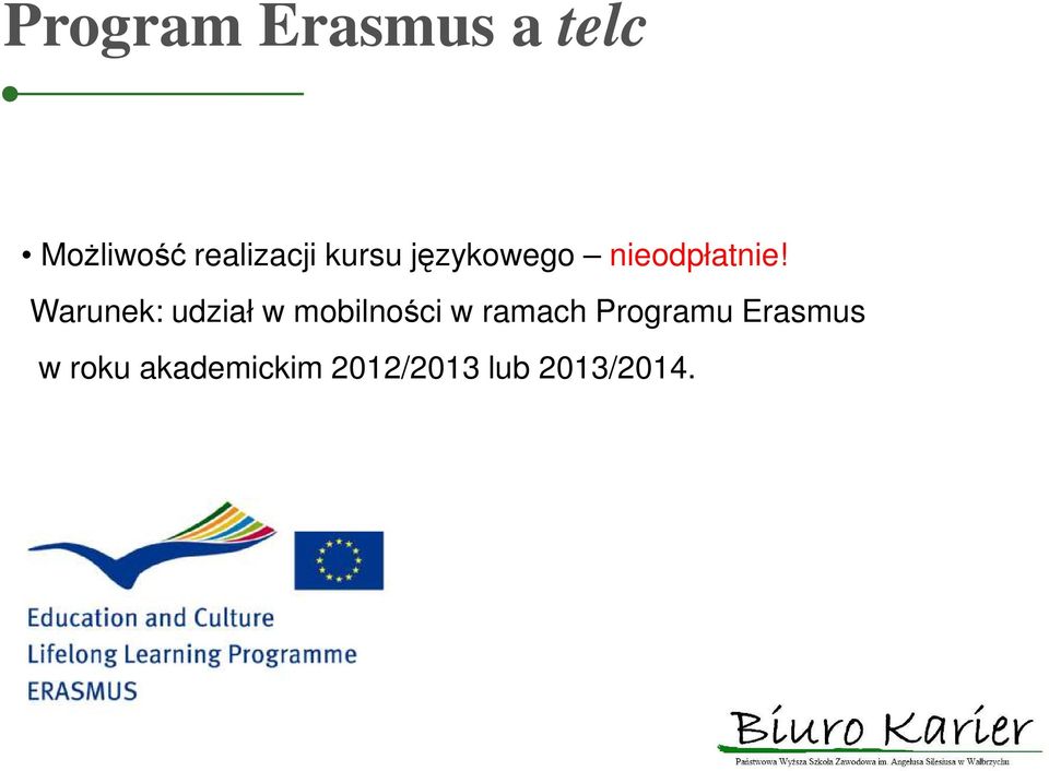 Warunek: udział w mobilności w ramach