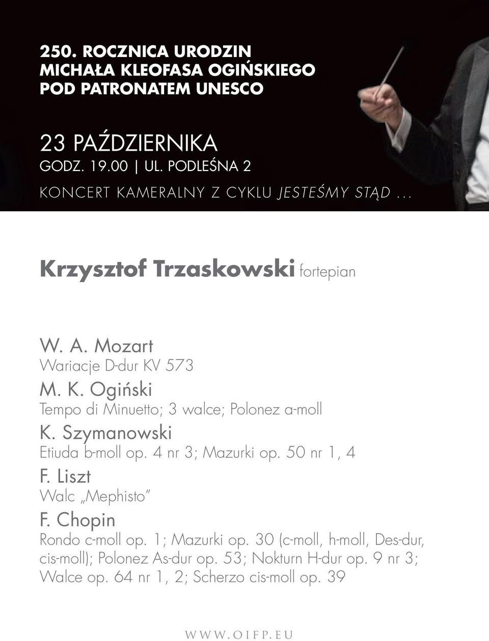 Szymanowski Etiuda b-moll op. 4 nr 3; Mazurki op. 50 nr 1, 4 F. Liszt Walc Mephisto F. Chopin Rondo c-moll op. 1; Mazurki op.