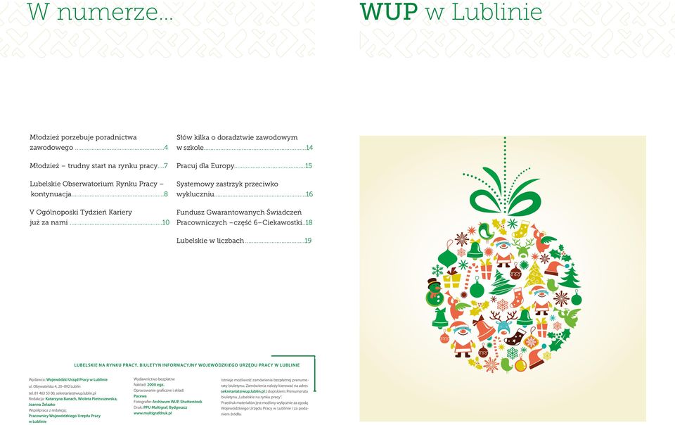 ..16 Fundusz Gwarantowanych Świadczeń Pracowniczych część 6 Ciekawostki..18 Lubelskie w liczbach...19 Lubelskie Na Rynku Pracy.