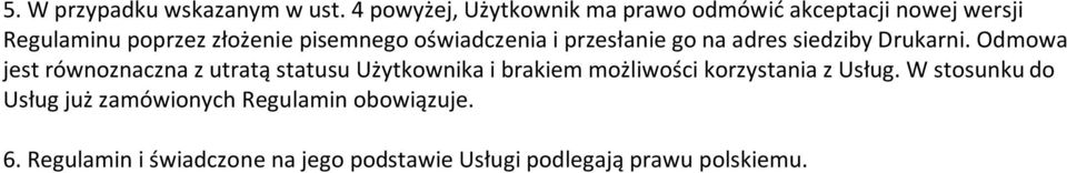 oświadczenia i przesłanie go na adres siedziby Drukarni.