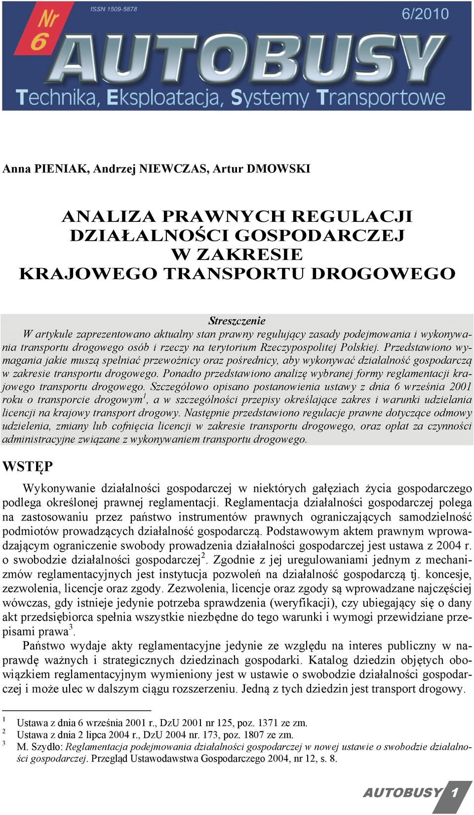 Przedstawiono wymagania jakie muszą spełniać przewoźnicy oraz pośrednicy, aby wykonywać działalność gospodarczą w zakresie transportu drogowego.