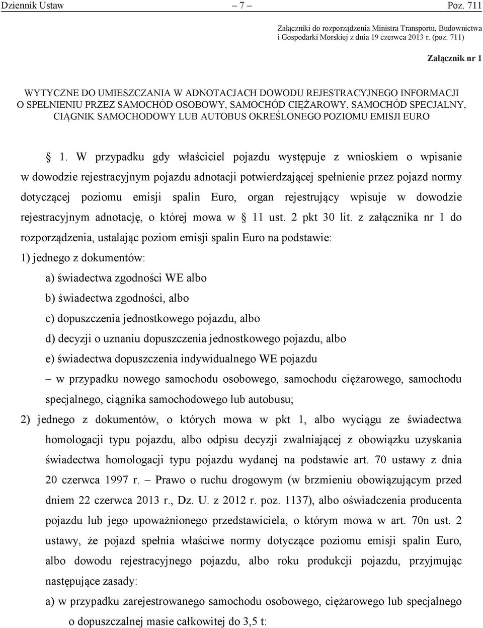 przez pr samochód ez samochó osobowy, osobowy, samochód ciężarowy, iężarowy, s samochód mochód sp specjalny, cjal y, ciągnik ciągnik samochodowy lub autobus określonego po poziomu em emisji Euro Euro