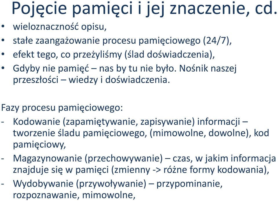 tu nie było. Nośnik naszej przeszłości wiedzy i doświadczenia.