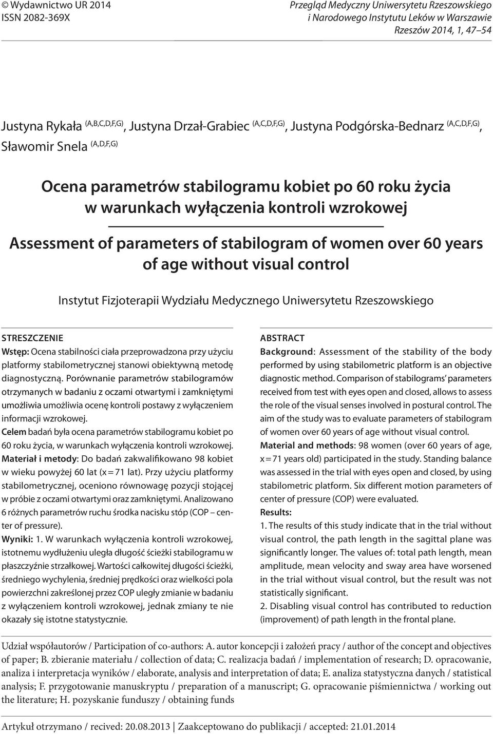 parametrów stabilogramu kobiet po 60 roku życia w warunkach wyłączenia kontroli wzrokowej Assessment of parameters of stabilogram of women over 60 years of age without visual control Instytut