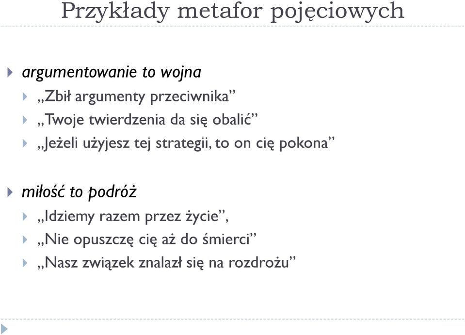 użyjesz tej strategii, to on cię pokona miłość to podróż Idziemy