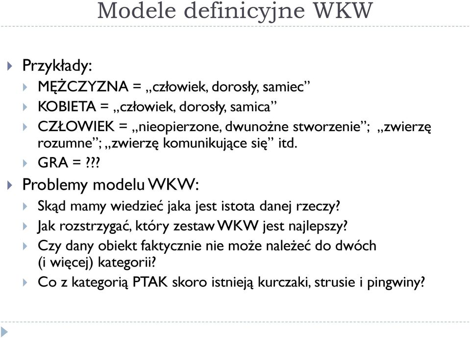 ?? Problemy modelu WKW: Skąd mamy wiedzieć jaka jest istota danej rzeczy?