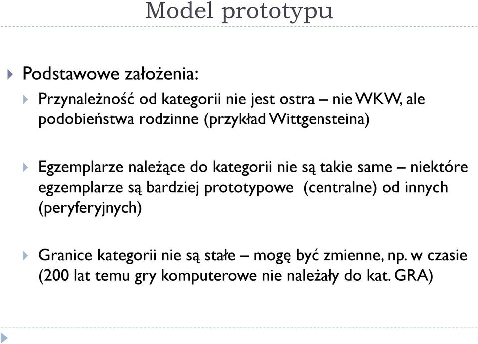 same niektóre egzemplarze są bardziej prototypowe (centralne) od innych (peryferyjnych) Granice