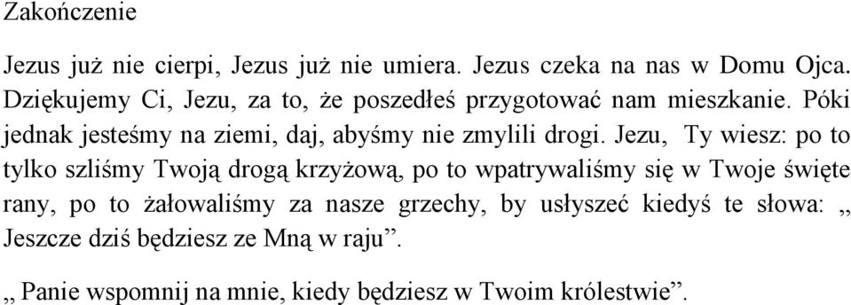 Póki jednak jesteśmy na ziemi, daj, abyśmy nie zmylili drogi.