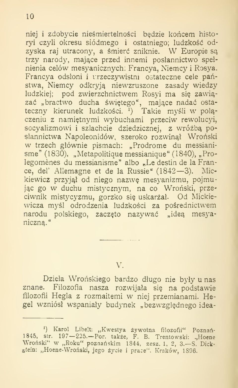 Franc3^a odsoni i rrzeczywistni ostateczne cele pastwa, Niemcy odkryj niewzruszone zasady wiedzy ludzkiej; pod zwierzchnictwem Rosyi ma si zawiza bractwo ducha witego", majce nada ostateczny kierunek