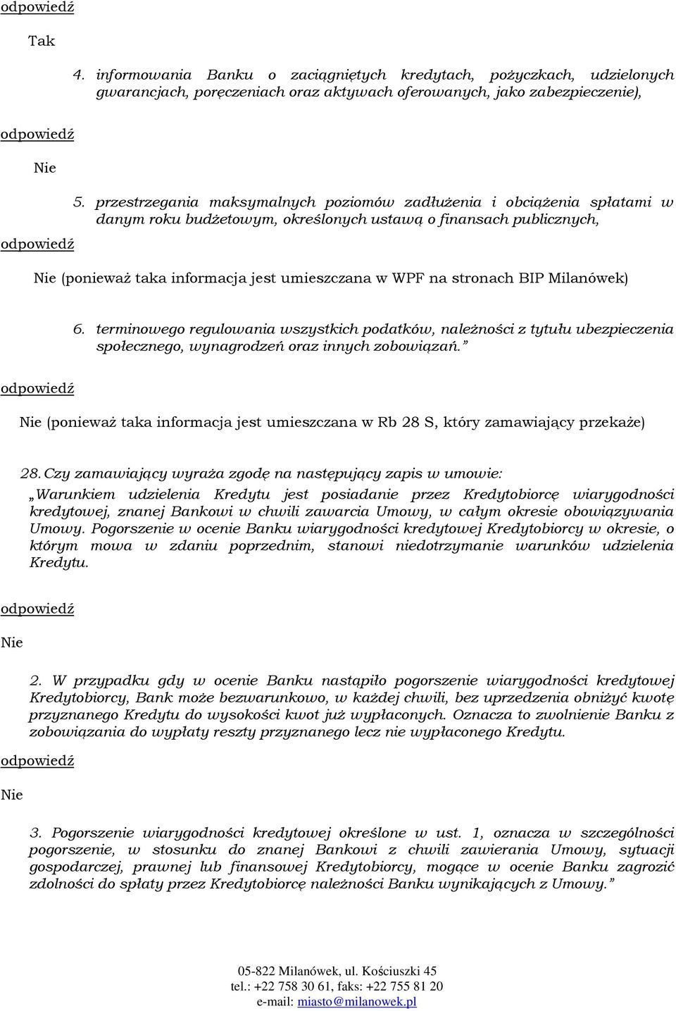 BIP Milanówek) 6. terminowego regulowania wszystkich podatków, należności z tytułu ubezpieczenia społecznego, wynagrodzeń oraz innych zobowiązań.