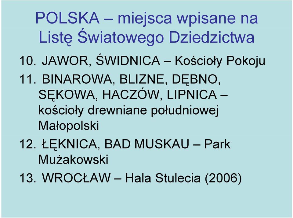 BINAROWA, BLIZNE, DĘBNO, SĘKOWA, HACZÓW, LIPNICA kościoły