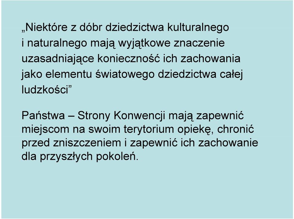 całej ludzkości Państwa Strony Konwencji mają zapewnić miejscom na swoim