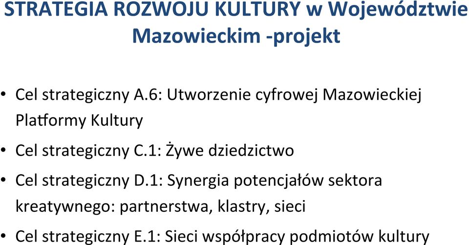 1: Żywe dziedzictwo Cel strategiczny D.