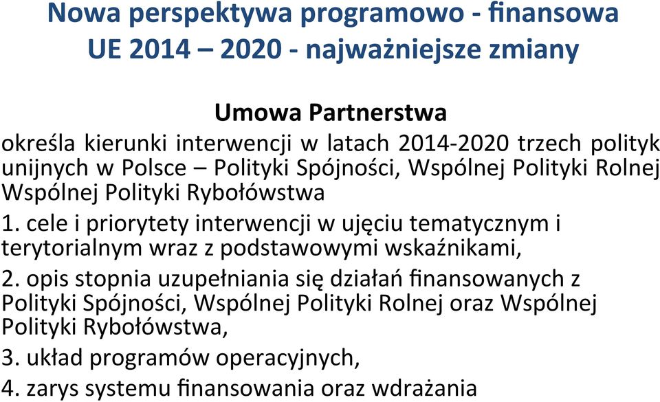 cele i priorytety interwencji w ujęciu tematycznym i terytorialnym wraz z podstawowymi wskaźnikami, 2.