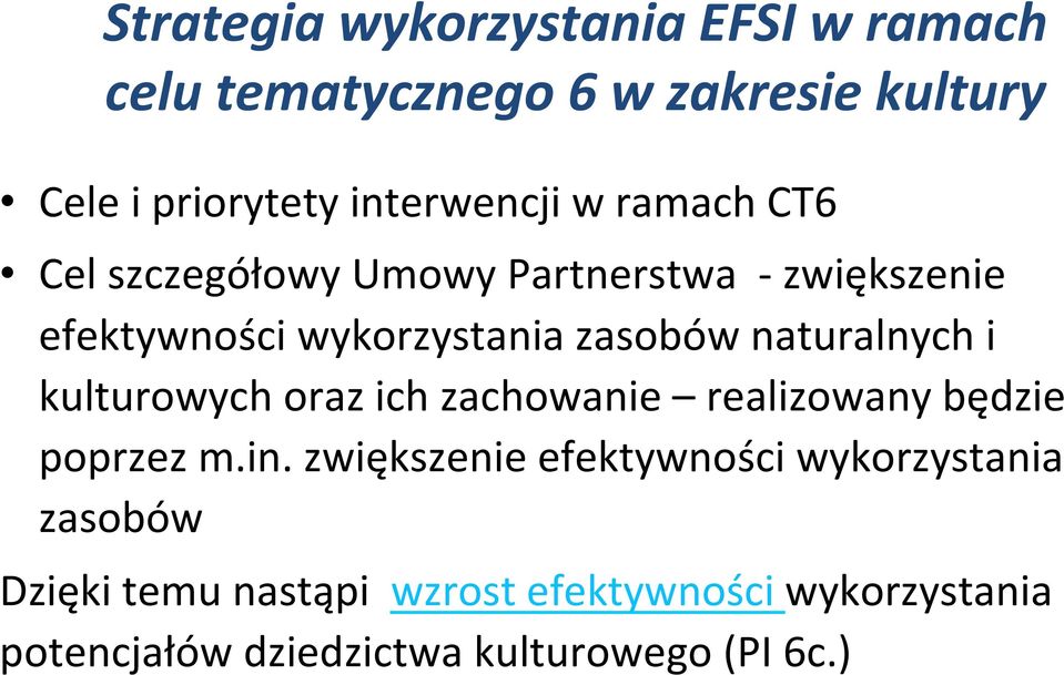 naturalnych i kulturowych oraz ich zachowanie realizowany będzie poprzez m.in.