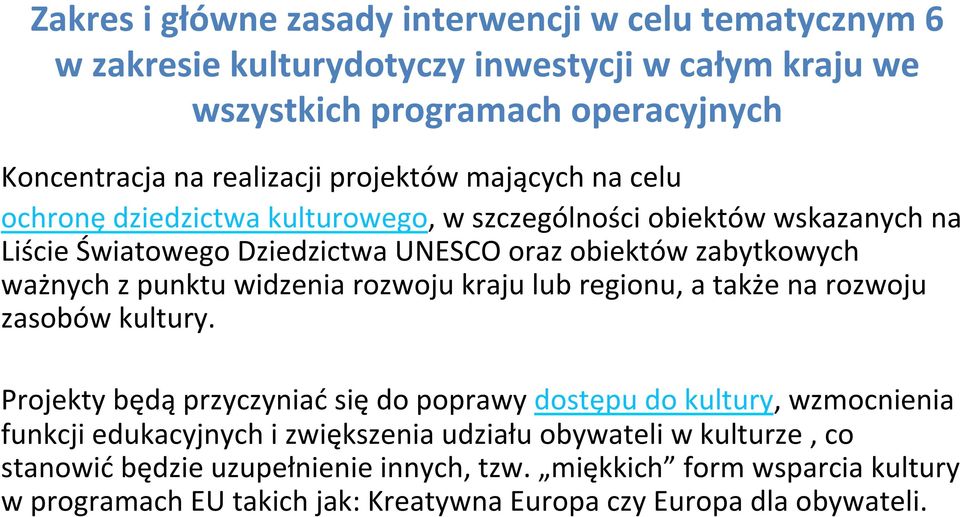 punktu widzenia rozwoju kraju lub regionu, a także na rozwoju zasobów kultury.