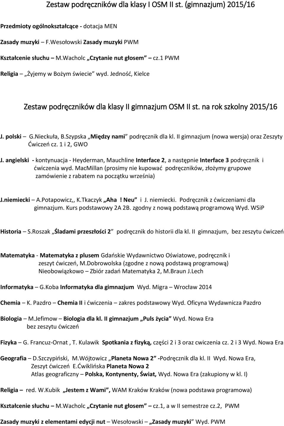 Szypska Między nami podręcznik dla kl. II gimnazjum (nowa wersja) oraz Zeszyty Ćwiczeń cz. 1 i 2, GWO J.