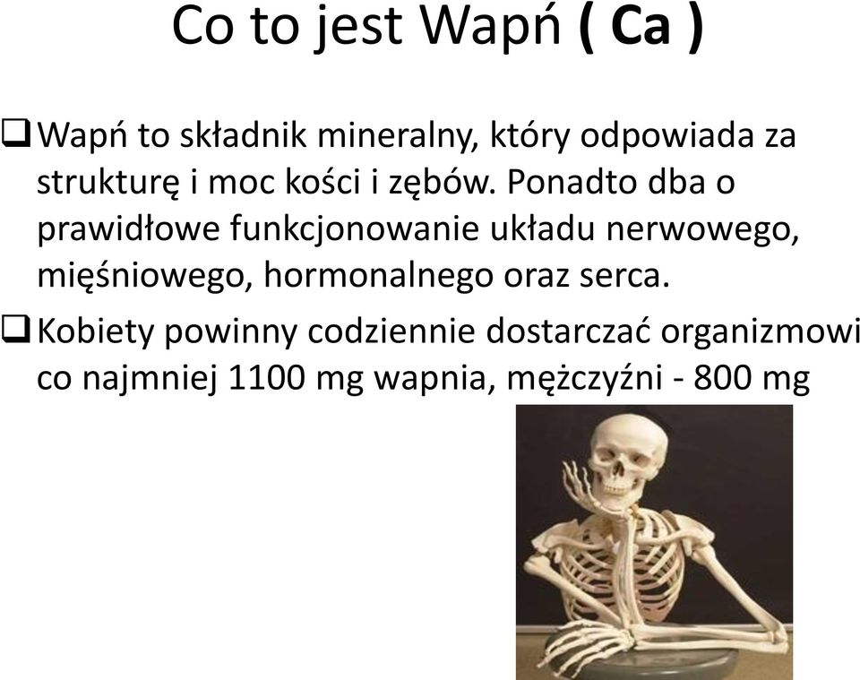 Ponadto dba o prawidłowe funkcjonowanie układu nerwowego, mięśniowego,