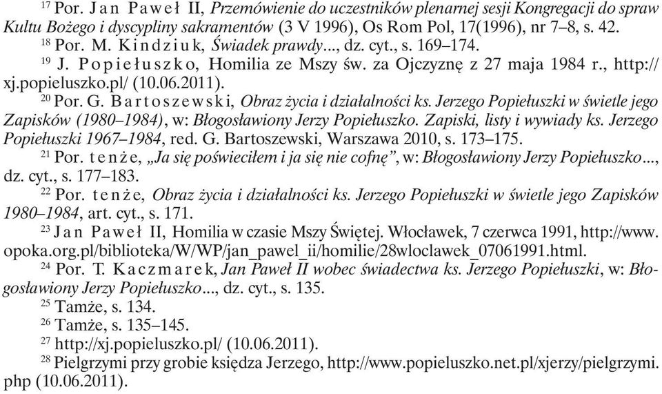 Bartoszewski, Obraz życia i działalności ks. Jerzego Popiełuszki w świetle jego Zapisków (1980 1984), w: Błogosławiony Jerzy Popiełuszko. Zapiski, listy i wywiady ks.