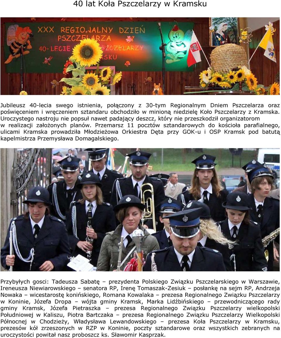 Przemarsz 11 pocztów sztandarowych do kościoła parafialnego, ulicami Kramska prowadziła Młodzieżowa Orkiestra Dęta przy GOK-u i OSP Kramsk pod batutą kapelmistrza Przemysława Domagalskiego.