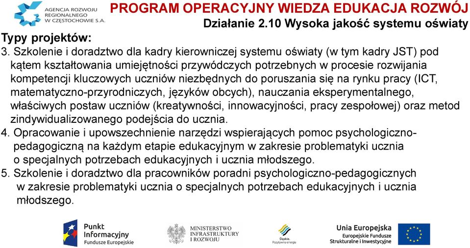 niezbędnych do poruszania się na rynku pracy (ICT, matematyczno-przyrodniczych, języków obcych), nauczania eksperymentalnego, właściwych postaw uczniów (kreatywności, innowacyjności, pracy