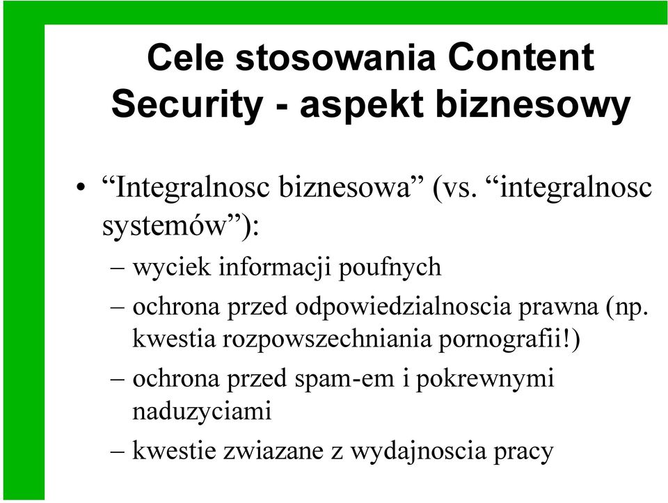 odpowiedzialnoscia prawna (np. kwestia rozpowszechniania pornografii!