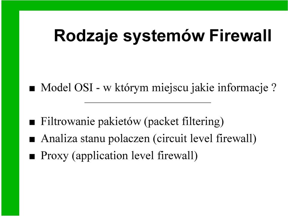 Filtrowanie pakietów (packet filtering) Analiza