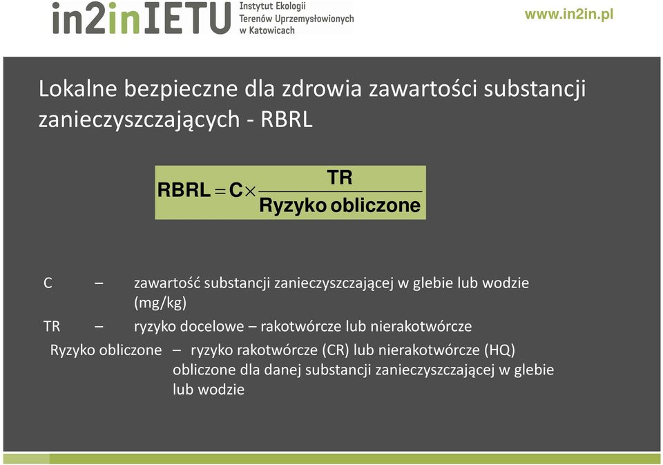 TR ryzyko docelowe rakotwórcze lub nierakotwórcze Ryzyko obliczone ryzyko rakotwórcze (CR)