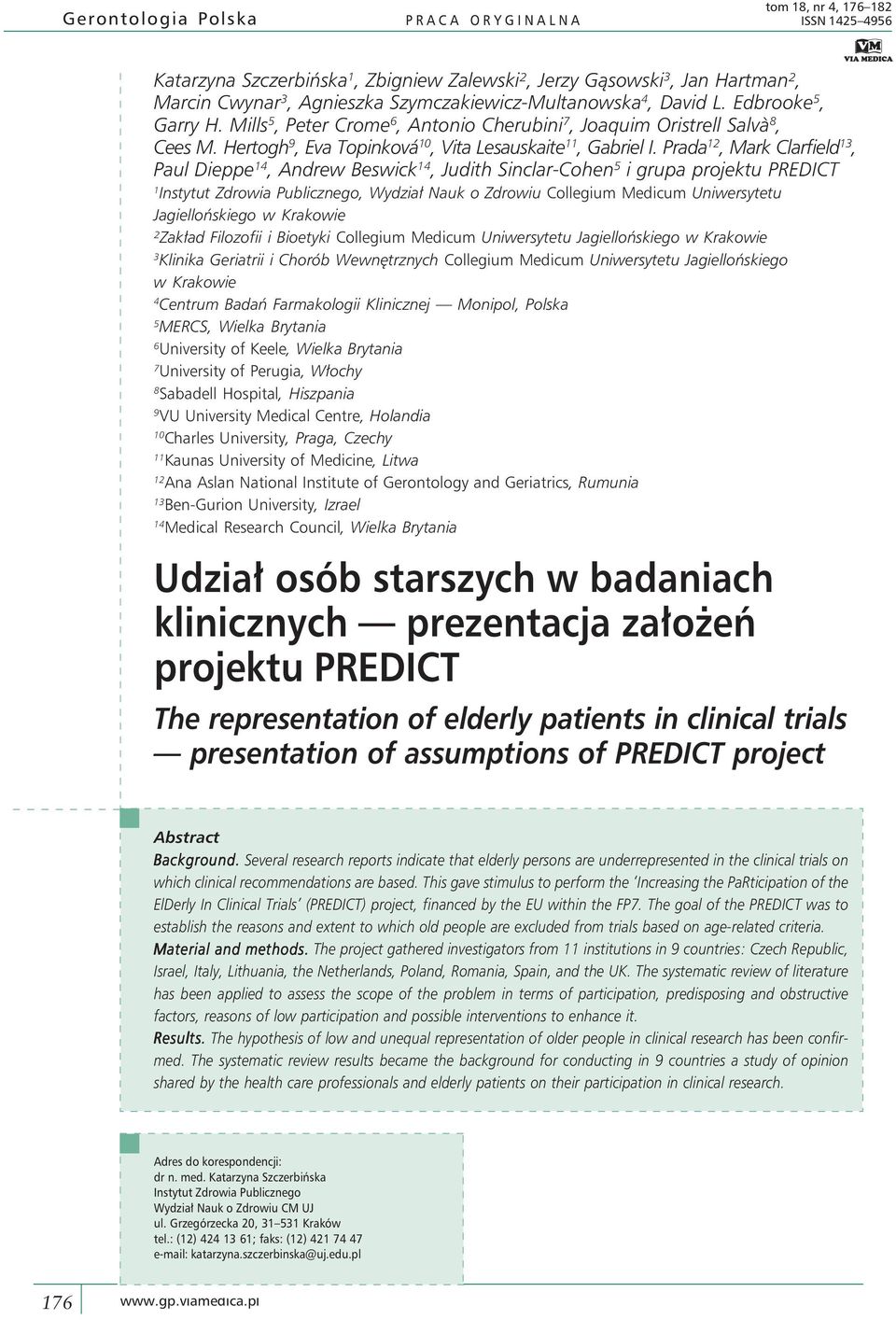 Prada 12, Mark Clarfield 13, Paul Dieppe 14, Andrew Beswick 14, Judith Sinclar-Cohen 5 i grupa projektu PREDICT 1 Instytut Zdrowia Publicznego, Wydział Nauk o Zdrowiu Collegium Medicum Uniwersytetu