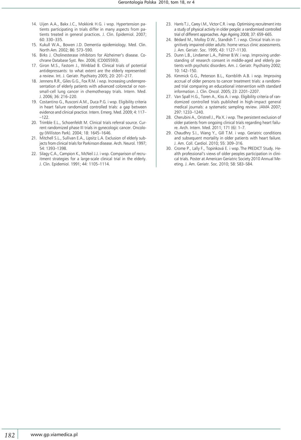 Cochrane Database Syst. Rev. 2006; (CD005593). 17. Giron M.S., Fastom J., Winblad B. Clinical trials of potential antidepressants: to what extent are the elderly represented: a review. Int. J. Geriatr.