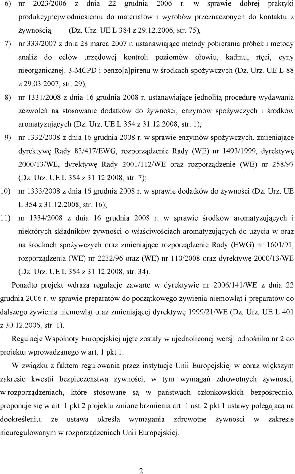 ustanawiające metody pobierania próbek i metody analiz do celów urzędowej kontroli poziomów ołowiu, kadmu, rtęci, cyny nieorganicznej, 3-MCPD i benzo[a]pirenu w środkach spożywczych (Dz. Urz.