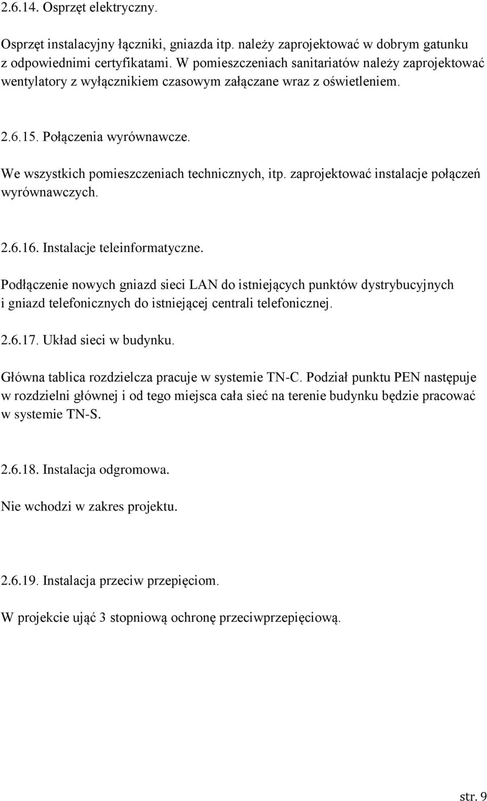 zaprojektować instalacje połączeń wyrównawczych. 2.6.16. Instalacje teleinformatyczne.