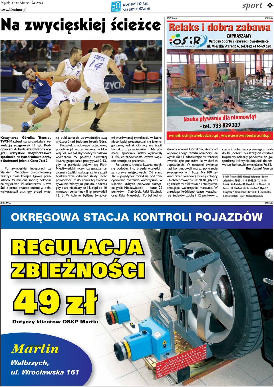 Podopieczni Arkadiusza Chlebdy wygrali wszystkie dotychczasowe spotkania, w tym środowe derby z Sudetami Jelenia Góra 76:62.