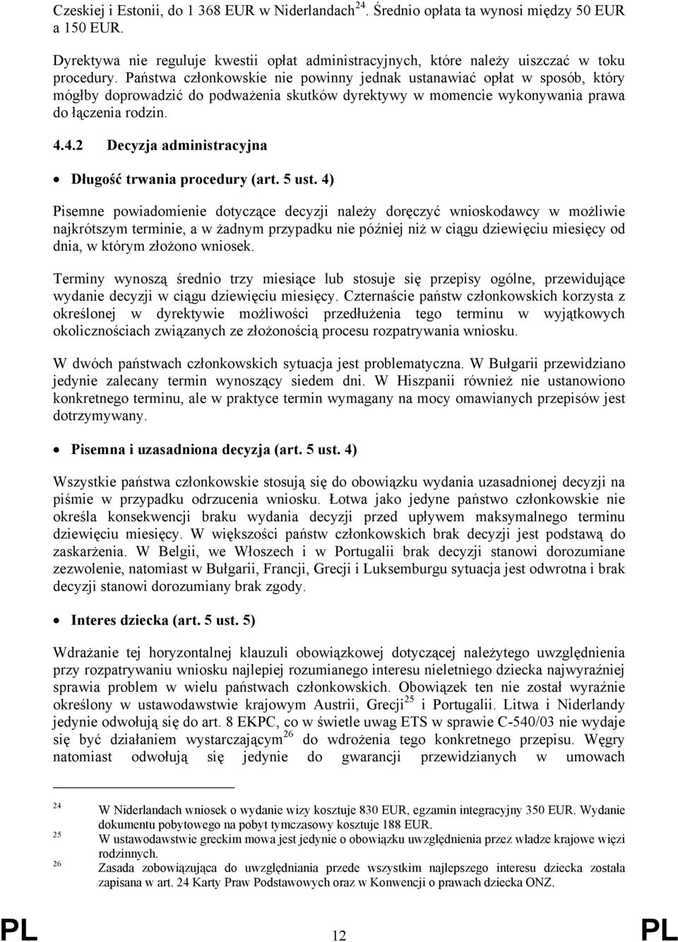 4.2 Decyzja administracyjna Długość trwania procedury (art. 5 ust.